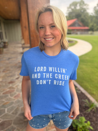 Lord Willin' and the Creek Don't Rise T-Shirt
